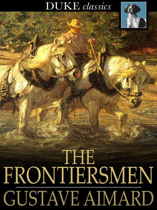 Title details for The Frontiersmen by Gustave Aimard - Available
